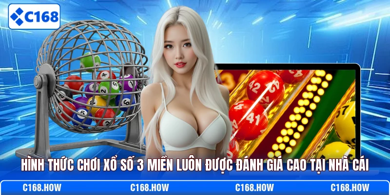 Hình thức chơi xổ số 3 miền luôn được đánh giá cao tại nhà cái