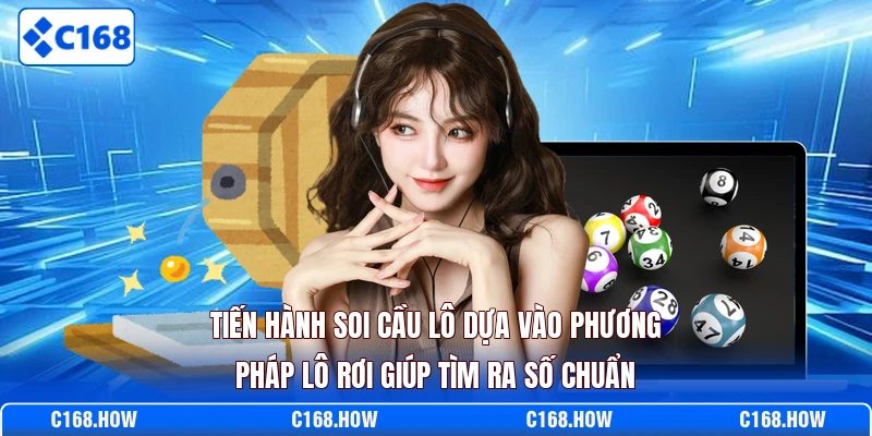 Tiến hành soi cầu lô dựa vào phương pháp lô rơi giúp tìm ra số chuẩn